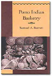 Pomo Indian Basketry: Samuel Barrett